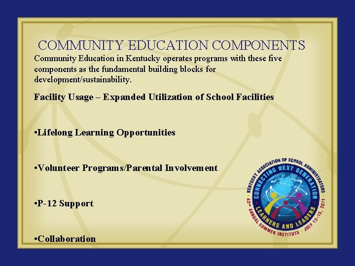 COMMUNITY EDUCATION COMPONENTS Community Education in Kentucky operates programs with these five components as