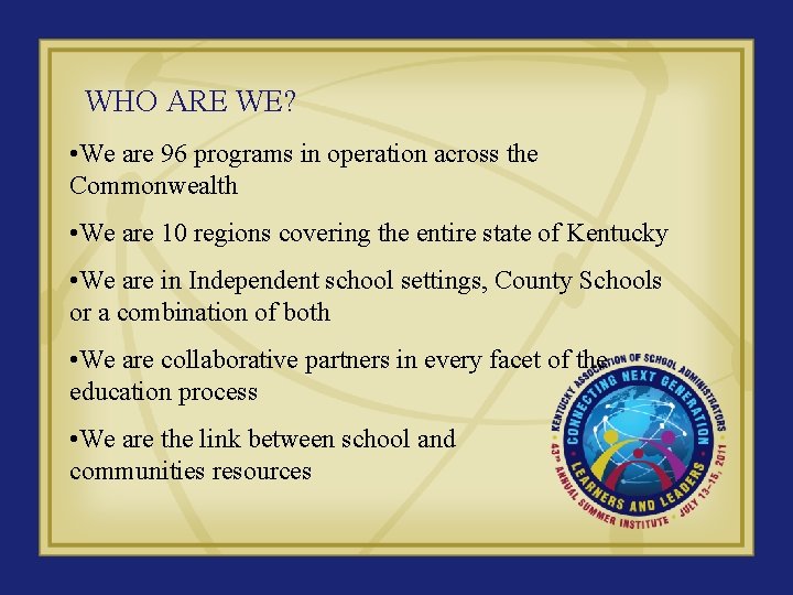 WHO ARE WE? • We are 96 programs in operation across the Commonwealth •