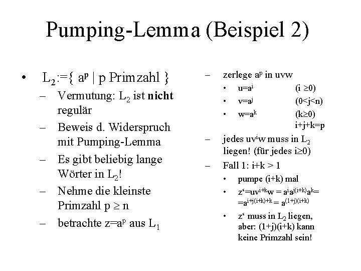 Pumping-Lemma (Beispiel 2) • L 2: ={ ap | p Primzahl } – Vermutung: