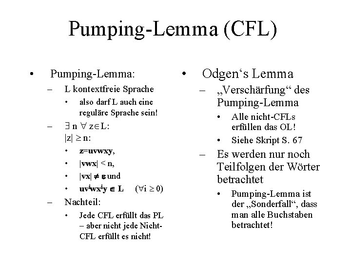 Pumping-Lemma (CFL) • Pumping-Lemma: – L kontextfreie Sprache • – n z L: |z|