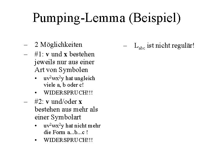 Pumping-Lemma (Beispiel) – 2 Möglichkeiten – #1: v und x bestehen jeweils nur aus