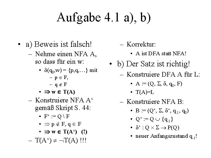 Aufgabe 4. 1 a), b) • a) Beweis ist falsch! – Nehme einen NFA