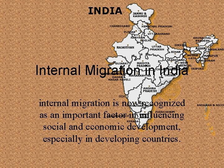 Internal Migration in India internal migration is now recognized as an important factor in