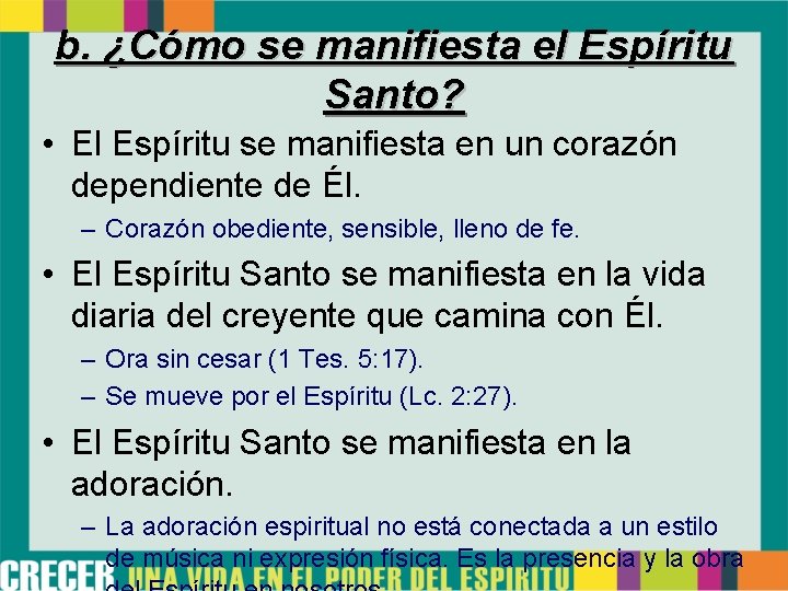 b. ¿Cómo se manifiesta el Espíritu Santo? • El Espíritu se manifiesta en un