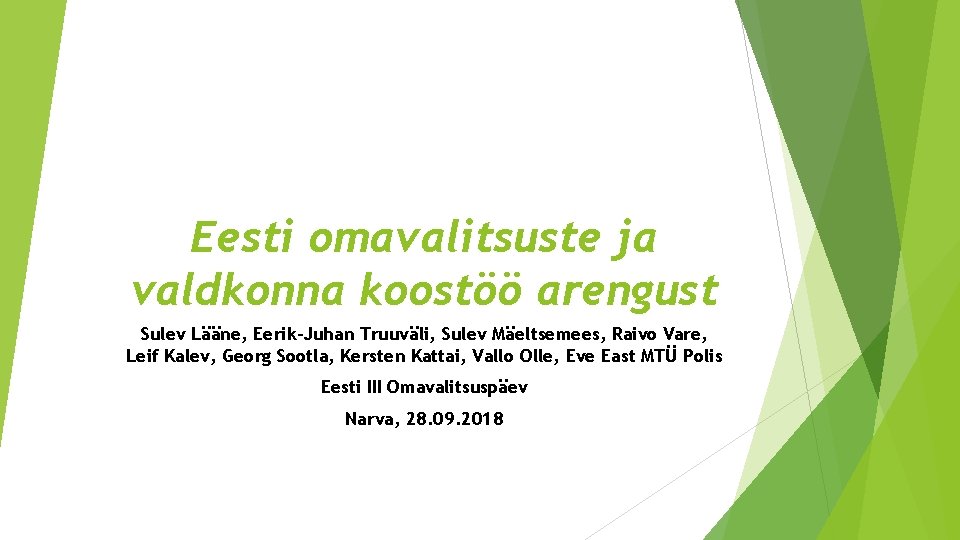Eesti omavalitsuste ja valdkonna koostöö arengust Sulev Lääne, Eerik-Juhan Truuväli, Sulev Mäeltsemees, Raivo Vare,
