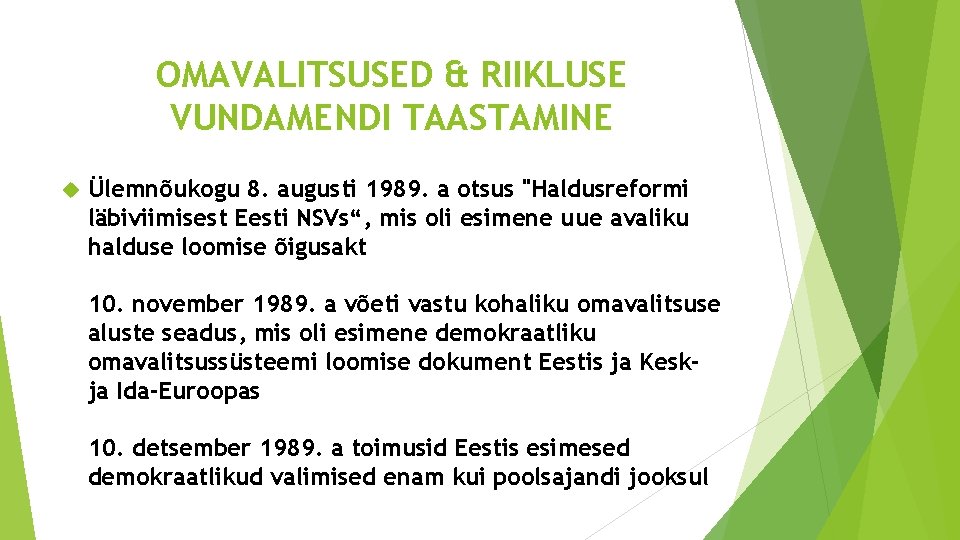 OMAVALITSUSED & RIIKLUSE VUNDAMENDI TAASTAMINE Ülemnõukogu 8. augusti 1989. a otsus "Haldusreformi läbiviimisest Eesti