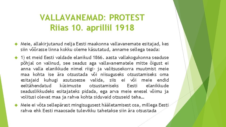 VALLAVANEMAD: PROTEST Riias 10. aprillil 1918 Meie, allakirjutanud nelja Eesti maakonna vallavanemate esitajad, kes