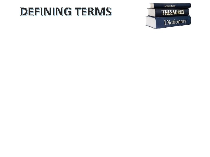 DEFINING TERMS 