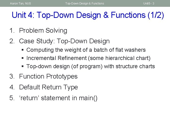 Aaron Tan, NUS Top-Down Design & Functions Unit 5 - 3 Unit 4: Top-Down