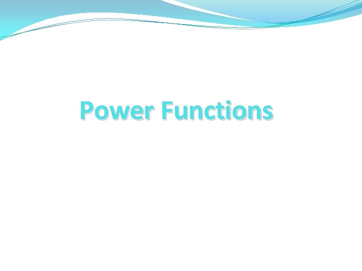 Power Functions Lesson 9. 1 
