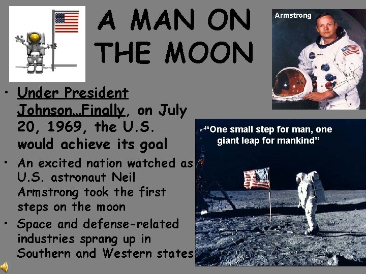 A MAN ON THE MOON • Under President Johnson…Finally, on July 20, 1969, the