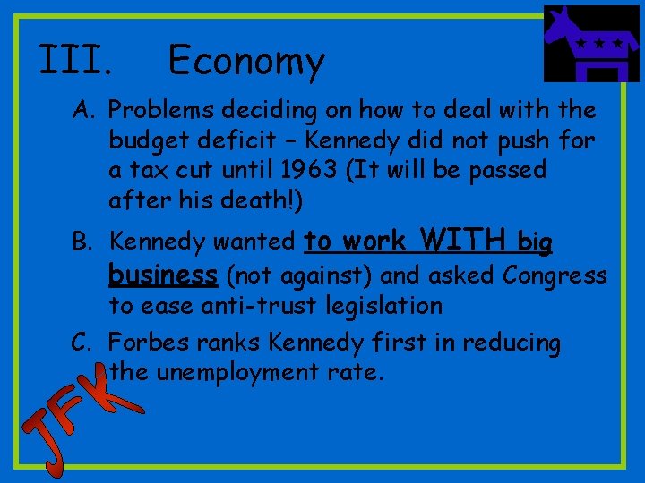 III. Economy A. Problems deciding on how to deal with the budget deficit –