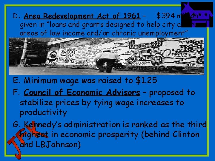 D. Area Redevelopment Act of 1961 – $394 million given in “loans and grants