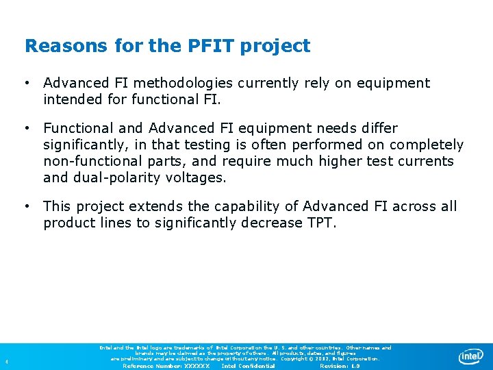 Reasons for the PFIT project • Advanced FI methodologies currently rely on equipment intended