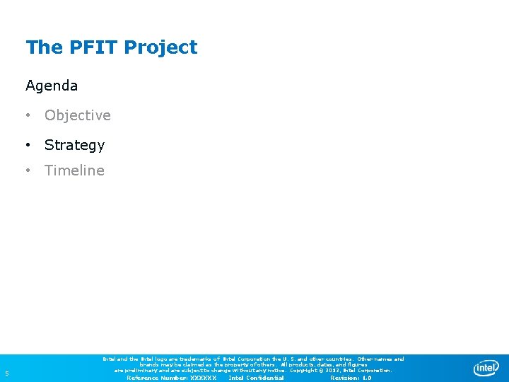 The PFIT Project Agenda • Objective • Strategy • Timeline 5 Intel and the