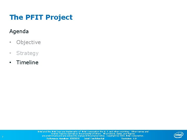 The PFIT Project Agenda • Objective • Strategy • Timeline 7 Intel and the