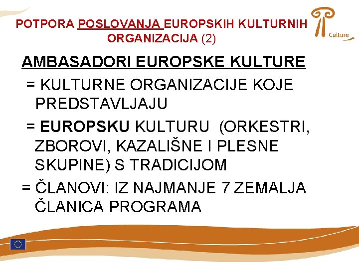 POTPORA POSLOVANJA EUROPSKIH KULTURNIH ORGANIZACIJA (2) AMBASADORI EUROPSKE KULTURE = KULTURNE ORGANIZACIJE KOJE PREDSTAVLJAJU