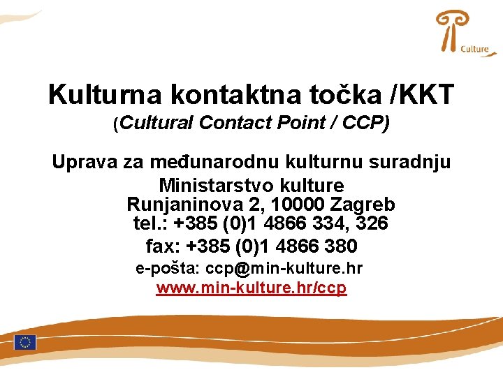 Kulturna kontaktna točka /KKT (Cultural Contact Point / CCP) Uprava za međunarodnu kulturnu suradnju
