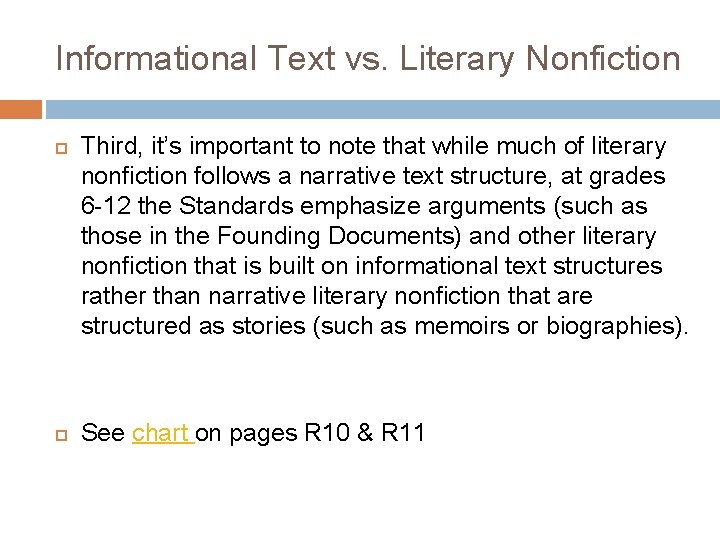 Informational Text vs. Literary Nonfiction Third, it’s important to note that while much of