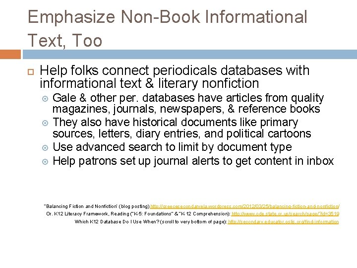 Emphasize Non-Book Informational Text, Too Help folks connect periodicals databases with informational text &