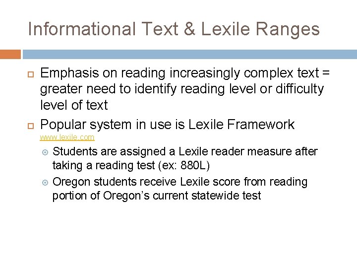 Informational Text & Lexile Ranges Emphasis on reading increasingly complex text = greater need