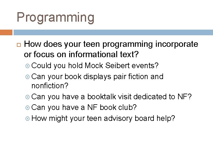 Programming How does your teen programming incorporate or focus on informational text? Could you