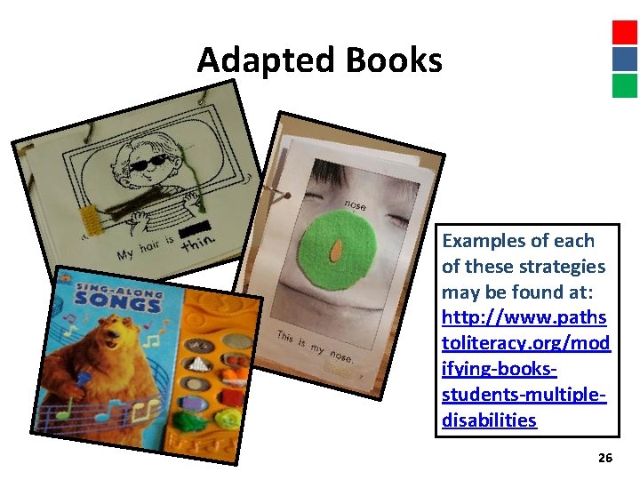 Adapted Books Examples of each of these strategies may be found at: http: //www.