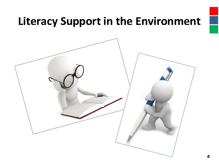 Literacy Support in the Environment 4 