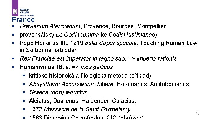 France § Breviarium Alaricianum, Provence, Bourges, Montpellier § provensálsky Lo Codi (summa ke Codici