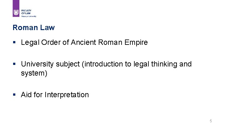 Roman Law § Legal Order of Ancient Roman Empire § University subject (introduction to