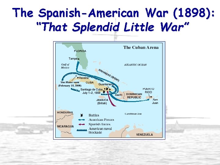 The Spanish-American War (1898): “That Splendid Little War” 