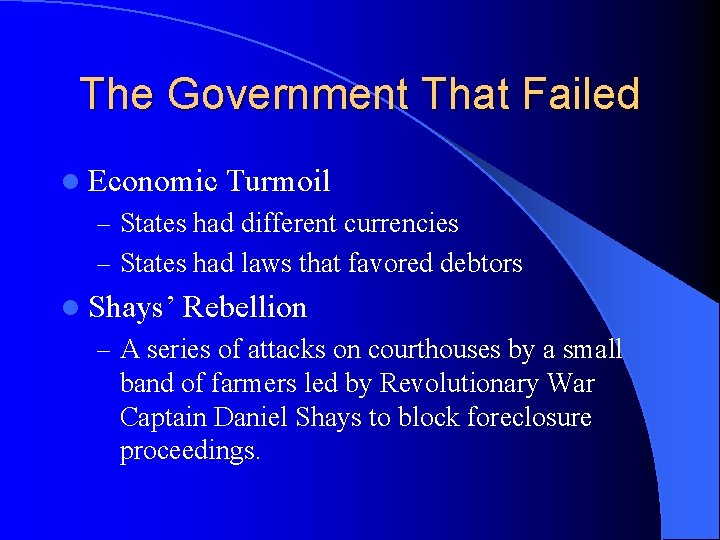 The Government That Failed l Economic Turmoil – States had different currencies – States