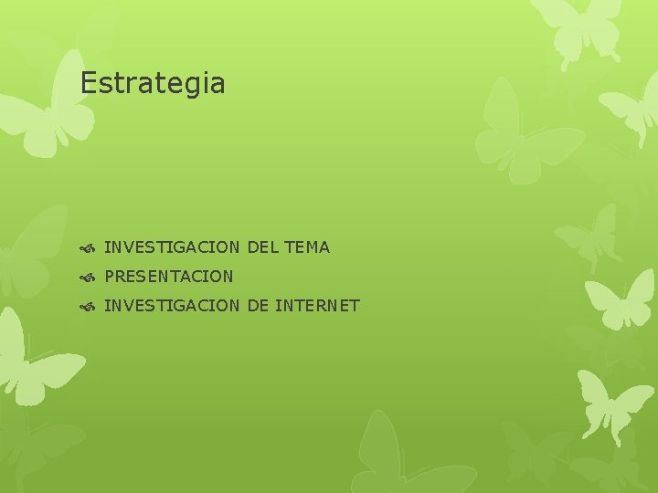 Estrategia INVESTIGACION DEL TEMA PRESENTACION INVESTIGACION DE INTERNET 