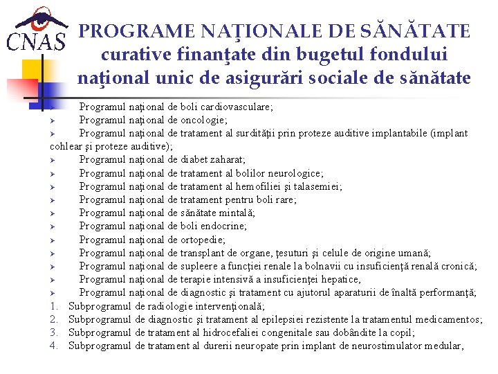 PROGRAME NAŢIONALE DE SĂNĂTATE curative finanţate din bugetul fondului naţional unic de asigurări sociale