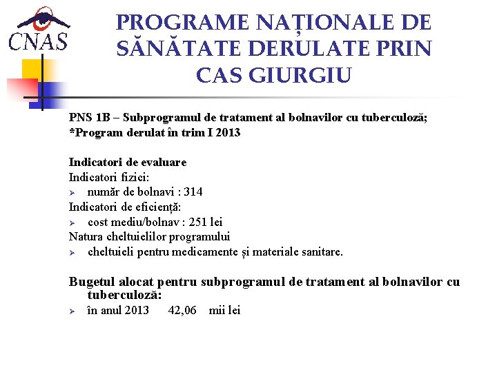 PROGRAME NAȚIONALE DE SĂNĂTATE DERULATE PRIN CAS GIURGIU PNS 1 B – Subprogramul de