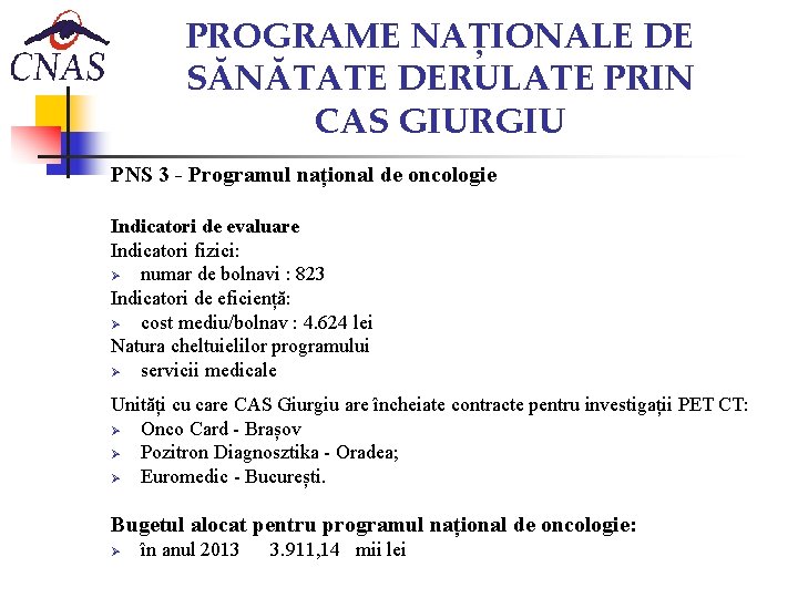 PROGRAME NAȚIONALE DE SĂNĂTATE DERULATE PRIN CAS GIURGIU PNS 3 - Programul național de