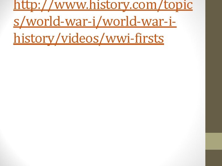 http: //www. history. com/topic s/world-war-ihistory/videos/wwi-firsts 