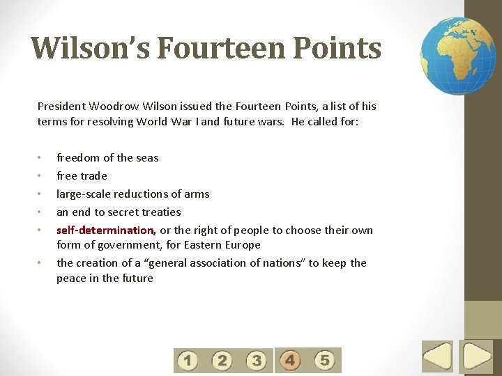 4 Wilson’s Fourteen Points President Woodrow Wilson issued the Fourteen Points, a list of
