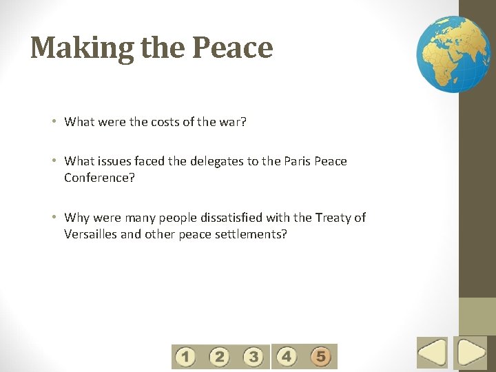 5 Making the Peace • What were the costs of the war? • What