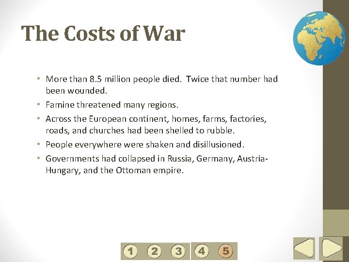 5 The Costs of War • More than 8. 5 million people died. Twice