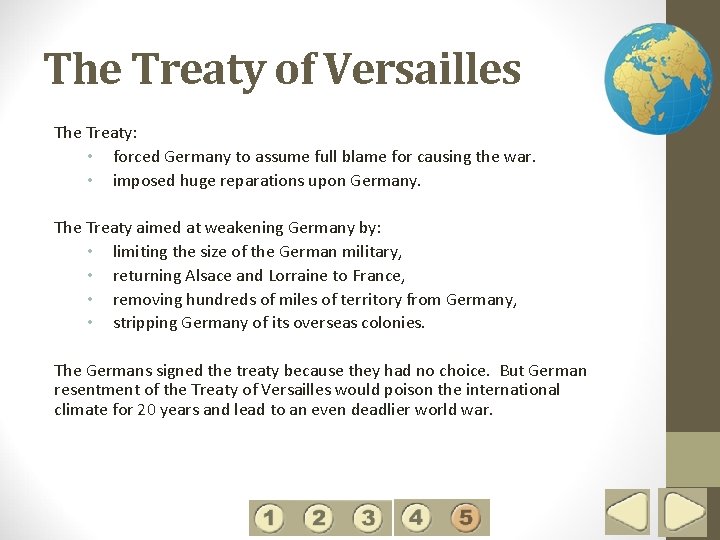 5 The Treaty of Versailles The Treaty: • forced Germany to assume full blame