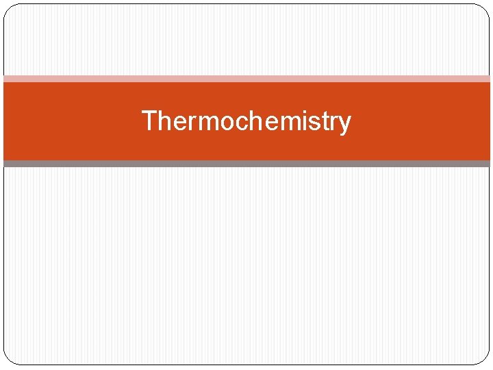 Thermochemistry 