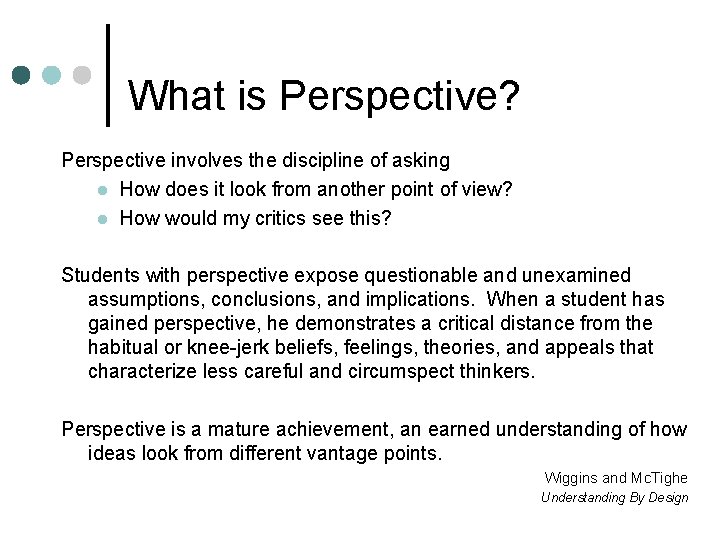 What is Perspective? Perspective involves the discipline of asking l How does it look