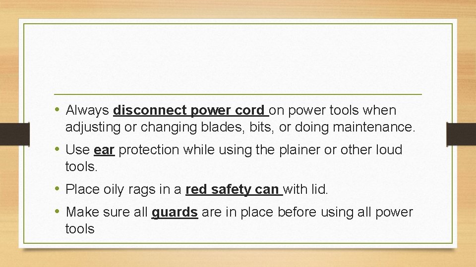  • Always disconnect power cord on power tools when adjusting or changing blades,