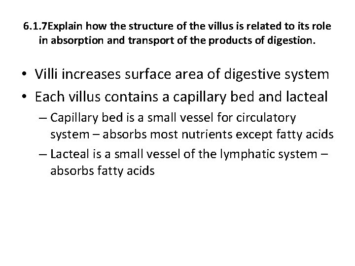 6. 1. 7 Explain how the structure of the villus is related to its