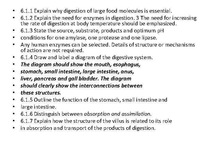  • 6. 1. 1 Explain why digestion of large food molecules is essential.