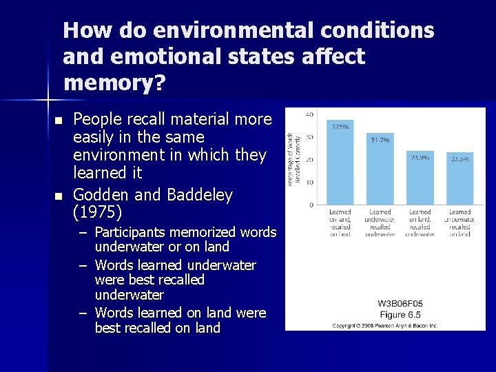 How do environmental conditions and emotional states affect memory? n n People recall material