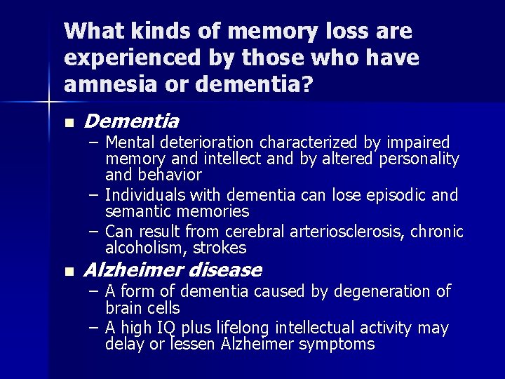 What kinds of memory loss are experienced by those who have amnesia or dementia?