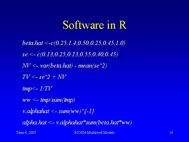 Software in R beta. hat <-c(0. 25, 1. 4, 0. 50, 0. 25, 0.
