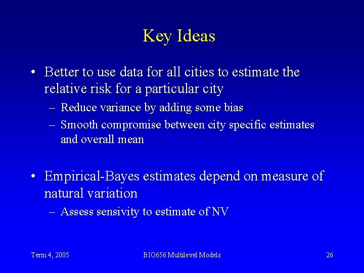 Key Ideas • Better to use data for all cities to estimate the relative